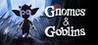 Gnomes & Goblins