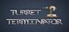Turret Terminator