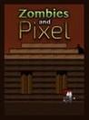 Zombies and Pixel