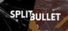 SPLIT BULLET