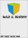 Build & Destroy
