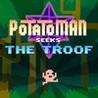 Potatoman Seeks The Troof