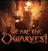 We Are The Dwarves