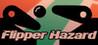 Flipper Hazard