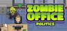 Zombie Office Politics
