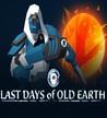 Last Days of Old Earth