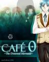 CAFE 0 ~The Drowned Mermaid~