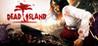 Dead Island: Game of the Year Edition