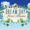 Dream Day First Home