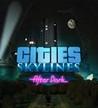 Cities: Skylines - After Dark