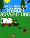 Super Amazing Wagon Adventure