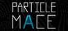 PARTICLE MACE