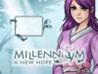 Millennium: A New Hope