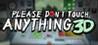 Please, Don't Touch Anything 3D