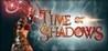 Time of Shadows