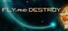Fly and Destroy