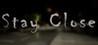 Stay Close