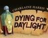 Dying for Daylight