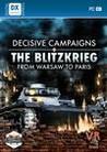 Decisive Campaigns: The Blitzkrieg From Warsaw to Paris