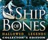 Hallowed Legends: Ship of Bones