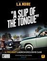 L.A. Noire: A Slip of the Tongue