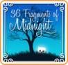 36 Fragments of Midnight