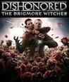 Dishonored: The Brigmore Witches